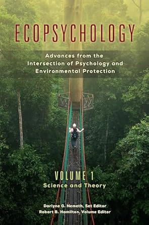 ecopsychology advances from the intersection of psychology and environmental protection 2 volumes 1st edition