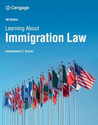 learning about immigration law 1st edition constantinos scaros 0357767543, 978-0357767542
