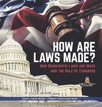 how are laws made how democratic laws are made and the role of congress grade 5 social studies childrens