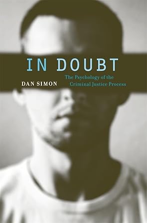 in doubt the psychology of the criminal justice process 1st edition dan simon 0674046153, 978-0674046153