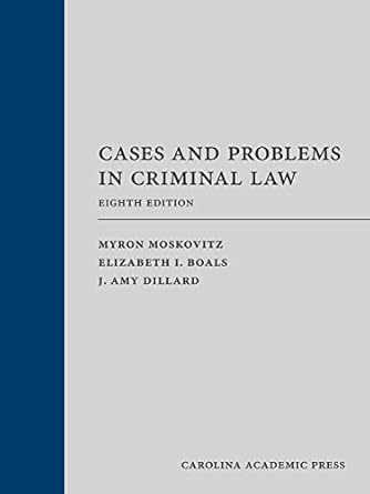 cases and problems in criminal law 1st edition myron moskovitz ,elizabeth boals ,j dillard 1531023231,