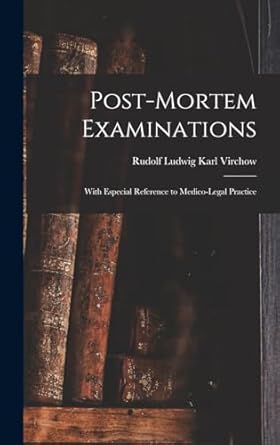 post mortem examinations with especial reference to medico legal practice 1st edition rudolf ludwig karl