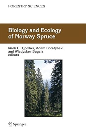 biology and ecology of norway spruce 1st edition mark g tjoelker ,adam boratynski ,wladyslaw bugala