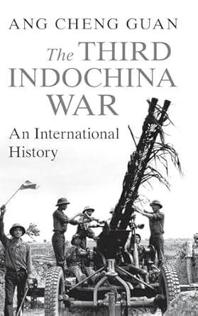 the third indochina war an international history 1st edition cheng guan ang 1009560093, 978-1009560092