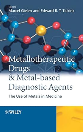 metallotherapeutic drugs and metal based diagnostic agents the use of metals in medicine 1st edition marcel
