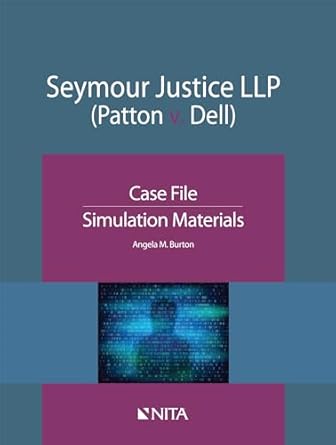 seymour justice llp case file simulation materials 1st edition angela burton 1601568258, 978-1601568250