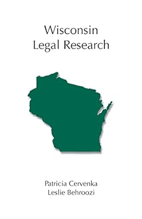 wisconsin legal research 1st edition patricia cervenka ,leslie behroozi 1594605491, 978-1594605499