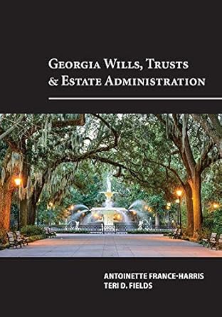georgia wills trusts and estate administration 1st edition antoinette france harris ,teri fields 1611637279,