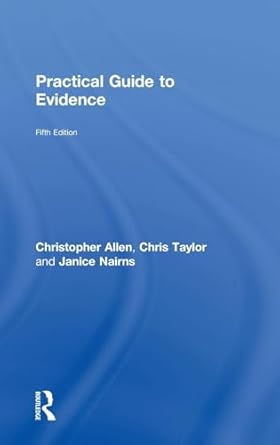 practical guide to evidence 1st edition christopher allen ,chris taylor ,janice nairns 113878172x,