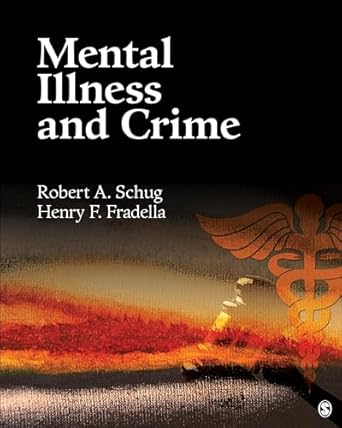mental illness and crime 1st edition robert a schug ,henry f fradella 1412987075, 978-1412987073