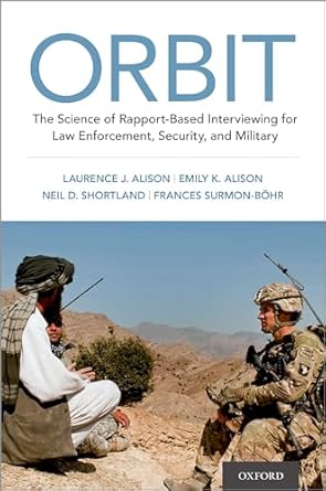 orbit the science of rapport based interviewing for law enforcement security and military 1st edition