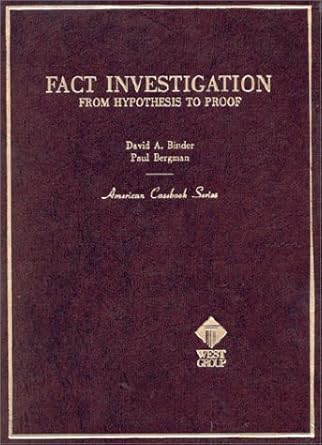 binder and bergmans fact investigation from hypothesis to proof 1st edition david binder ,paul bergman