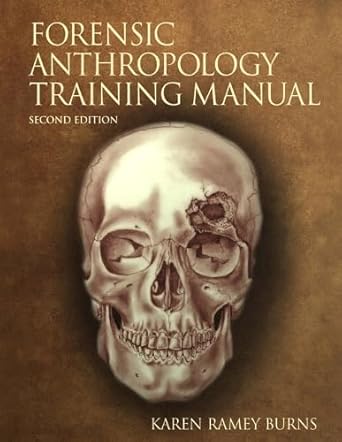 the forensic anthropology training manual 1st edition karen ramey burns 0130492930, 978-0130492937