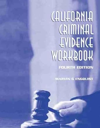 california criminal evidence workbook 1st edition marvin g engquist 0757540007, 978-0757540004