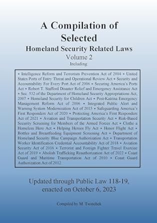 compilation of homeland security related laws vol 2 1st edition michael s twinchek 196297801x, 978-1962978019