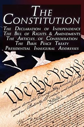 the constitution of the united states of america the bill of rights and all amendments the declaration of