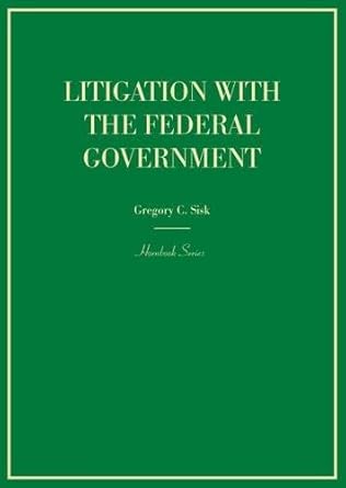 litigation with the federal government 1st edition gregory sisk 1634592980, 978-1634592987