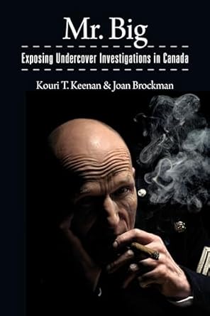 mr big exposing undercover investigations in canada 1st edition kouri t keenan ,joan brockman 1552663760,