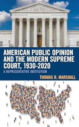 american public opinion and the modern supreme court 1930 2020 a representative institution 1st edition