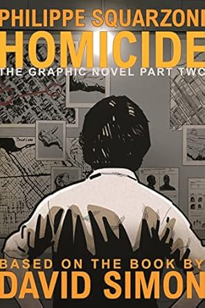 homicide the graphic novel part two 1st edition david simon ,philippe squarzoni 1250624630, 978-1250624635