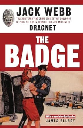 the badge true and terrifying crime stories that could not be presented on tv from the creator and star of