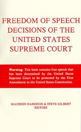 freedom of speech decisions of the united states supreme court 1st edition maureen harrison ,steve gilbert