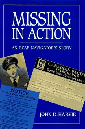 missing in action an rcaf navigators story 1st edition john d harvie 0773513507, 978-0773513501