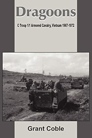 dragoons c troop 1/1 armored cavalry vietnam 1967 1972 1st edition grant coble 1420812815, 978-1420812817