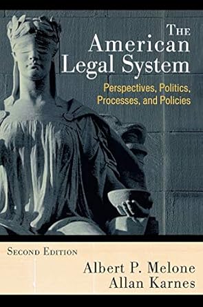 the american legal system perspectives politics processes and policies 1st edition albert p melone ,allan