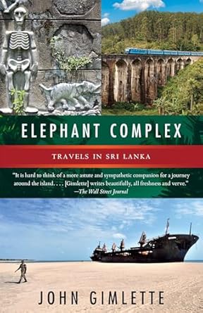elephant complex travels in sri lanka 1st edition john gimlette 0345806999, 978-0345806994