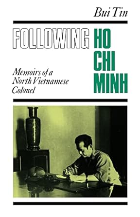 following ho chi minh memoirs of a north vietnamese colonel 1st edition tin bui ,van do ,judy stowe