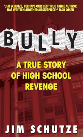 bully a true story of high school revenge 1st edition jim schutze 0380723336, 978-0380723331