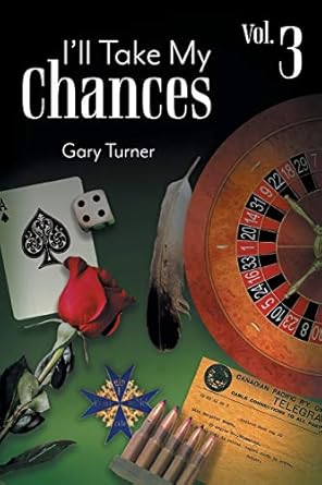 ill take my chances volume 3 1st edition gary turner 1525521292, 978-1525521294