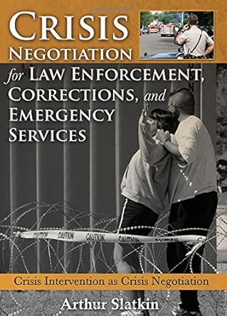 crisis negotiation for law enforcement corrections and emergency services crisis intervention as crisis