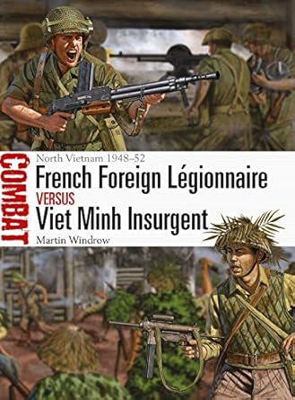 french foreign legionnaire vs viet minh insurgent north vietnam 1948 52 1st edition martin windrow ,johnny