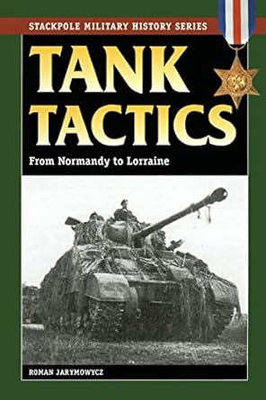 tank tactics from normandy to lorraine 1st edition roman jarymowycz 0811735591, 978-0811735599