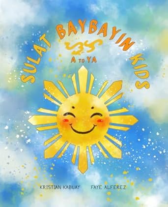 sulat baybayin kids a to ya 1st edition kristian kabuay ,faye alferez 1962284050, 978-1962284059
