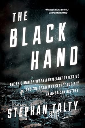 the black hand the epic war between a brilliant detective and the deadliest secret society in american
