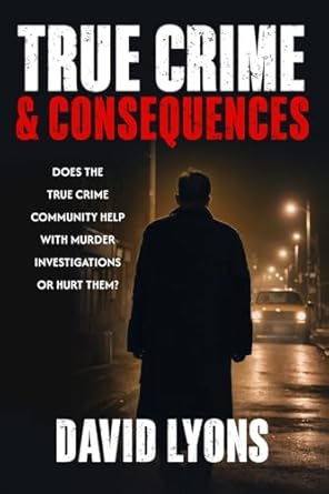 true crime and consequences 1st edition david lyons 1957430311, 978-1957430317