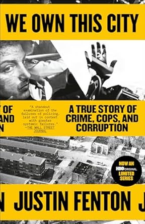 we own this city a true story of crime cops and corruption 1st edition justin fenton 0593133684,