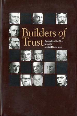 builders of trust biographical profiles from the medical corps coin 1st edition defense department