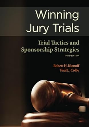 wining jury trials trial tactics and sponsorship strategies 1st edition klonoff 1601560281, 978-1601560285