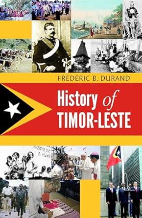 history of timor leste 1st edition frederic b durand 6162151247, 978-6162151248