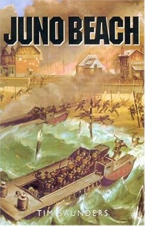 juno beach 3rd canadian and 79th armoured divisions 1st edition tim saunders 0773527923, 978-0773527928