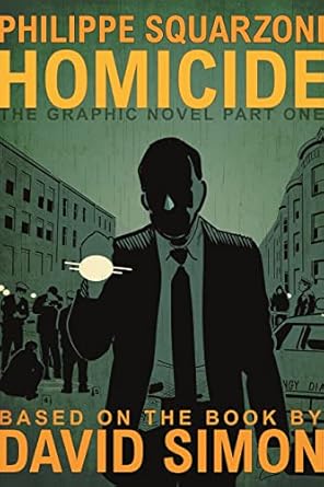 homicide the graphic novel part one 1st edition david simon ,philippe squarzoni 1250624622, 978-1250624628
