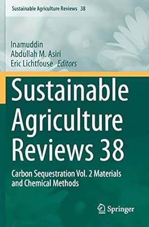 sustainable agriculture reviews 38 carbon sequestration vol 2 materials and chemical methods 1st edition