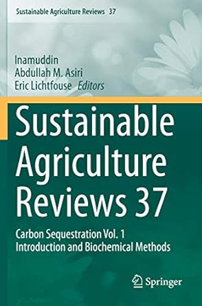 sustainable agriculture reviews 37 carbon sequestration vol 1 introduction and biochemical methods 1st