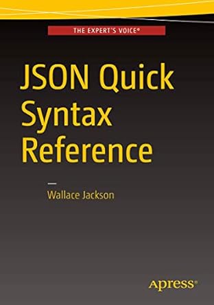 json quick syntax reference 1st edition wallace jackson 1484218620, 978-1484218624