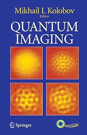 quantum imaging 1st edition mikhail i kolobov 0387338187, 978-0387338187