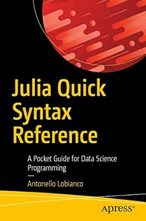 julia quick syntax reference a pocket guide for data science programming 1st edition antonello lobianco